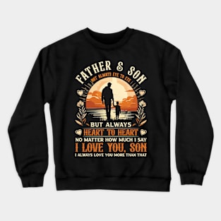 Father and Son Not Always Eye to Eye Father's Day Crewneck Sweatshirt